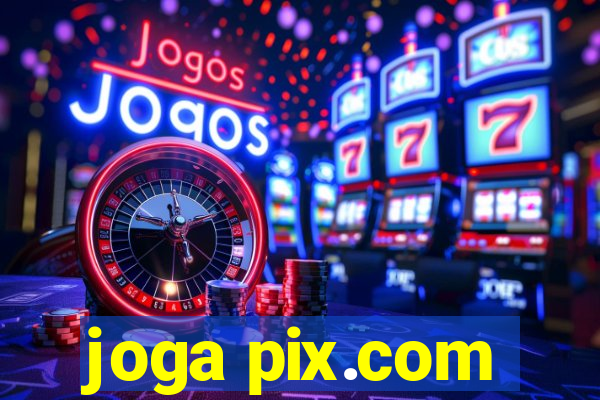 joga pix.com